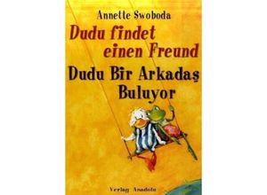 9783861213529 - Dudu findet einen Freund Dudu Bir Arkadas Buluyor - Annette Swoboda Gebunden