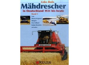 9783861334071 - Mähdrescher in Deutschland 1931 bis heute Bd3 Lanz Massey Ferguson Mengele New Holland Sampo Rosenlew und andere - Udo Bols Gebunden