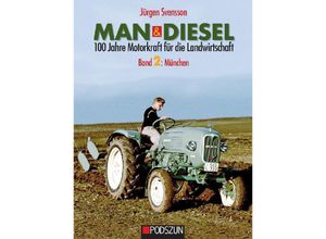 9783861338994 - MAN & Diesel 100 Jahre Motorkraft für die LandwirtschaftBd2 - Jürgen Svensson Gebunden