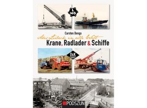 9783861339892 - Aus Lübeck in alle Welt Krane Radlader und Schiffe - Carsten Bengs Gebunden