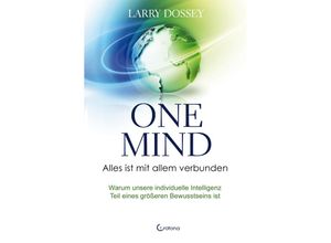 9783861912774 - One Mind - Alles ist mit allem verbunden - Larry Dossey Kartoniert (TB)