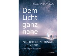 9783861912798 - Dem Licht ganz nahe - Nahtod-Erfahrungen und Suizid - Sascha Plackov Kartoniert (TB)