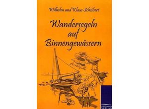 9783861953265 - Wandersegeln auf Binnengewässern - Wilhelm Scheibert Klaus Scheibert Kartoniert (TB)