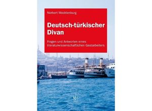 9783862056507 - Deutsch-türkischer Divan - Norbert Mecklenburg Kartoniert (TB)