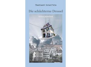 9783862056545 - Die schüchterne Drossel - Eberhard Scheiffele Gebunden