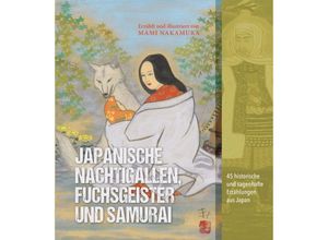 9783862056552 - Japanische Nachtigallen Fuchsgeister und Samurai - Mami Nakamura Gebunden