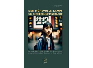 9783862056576 - Der mühevolle Kampf um die Herkunftssprache - Jingfei Liang Kartoniert (TB)