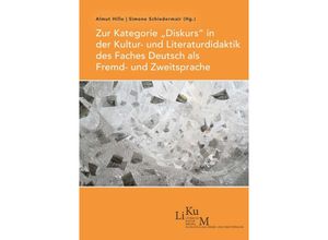 9783862057399 - Zur Kategorie Diskurs in der Kultur- und Literaturdidaktik des Faches Deutsch als Fremd- und Zweitsprache Kartoniert (TB)