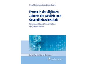 9783862168057 - Frauen in der digitalen Zukunft der Medizin und Gesundheitswirtschaft - Sylvia Thun Jana Aulenkamp Stefan Heinemann Gebunden