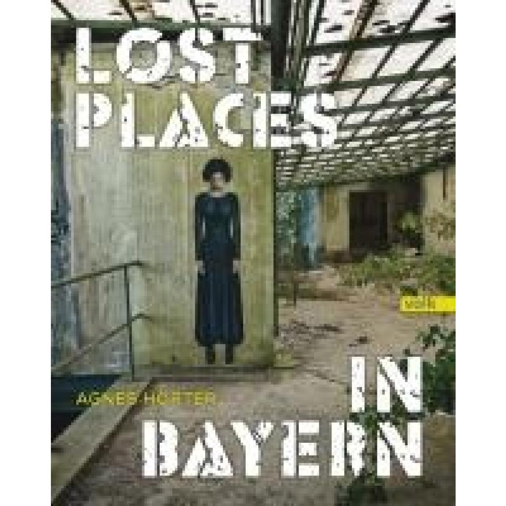 9783862222612 - Hörter Agnes Lost Places in Bayern