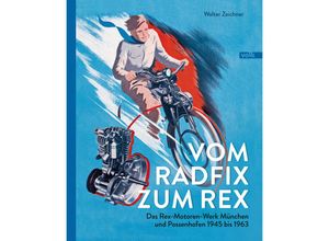 9783862224609 - Vom Radfix zum Rex - Walter Zeichner Gebunden