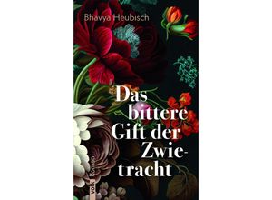 9783862224647 - Das bittere Gift der Zwietracht - Bhavya Heubisch Kartoniert (TB)