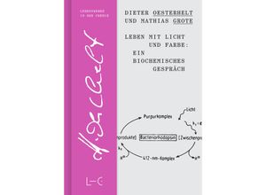 9783862251285 - Leben mit Licht und Farbe Ein biochemisches Gespräch - Dieter Oesterhelt Mathias Grote Gebunden