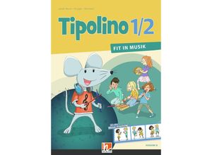 9783862273249 - Tipolino 1 2 - Fit in Musik Schulbuch Ausgabe D - Katrin-Uta Ringger Kurt Rohrbach Kartoniert (TB)