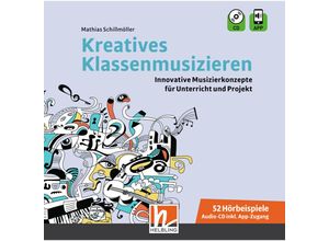 9783862275038 - Kreatives Klassenmusizieren Audio-CD inkl HELBLING Media App m 1 Audio-CD m 1 Beilage1 Audio-CD - Mathias Schillmöller Gebunden