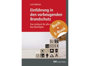 9783862353897 - Einführung in den vorbeugenden Brandschutz - mit E-Book (PDF) m 1 Buch m 1 E-Book - Lutz Battran Kartoniert (TB)