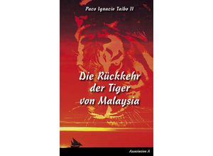 9783862414123 - Die Rückkehr der Tiger von Malaysia - Paco Ignacio II Taibo Gebunden