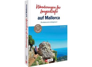 9783862462803 - Wanderungen für Langschläfer   Wanderungen für Langschläfer auf Mallorca - Bernhard Irlinger Kartoniert (TB)