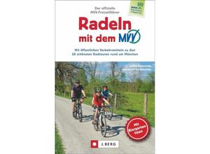 9783862465309 - Der offizielle MVV-Freizeitführer   Radeln mit dem MVV - Gotlind Blechschmidt Wilfried Bahnmüller Lisa Bahnmüller Kartoniert (TB)