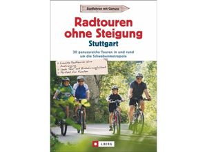 9783862465651 - Radfahren mit Genuss   Radtouren ohne Steigung Stuttgart - Anne Hardt Patrick Brauns Stefan Brückner Kartoniert (TB)