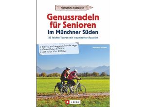 9783862465958 - Genussradeln für Senioren Münchner Süden - Bernhard Irlinger Kartoniert (TB)