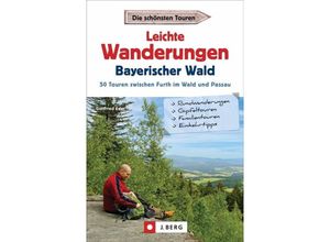 9783862466047 - Leichte Wanderungen Bayerischer Wald - Gottfried Eder Kartoniert (TB)