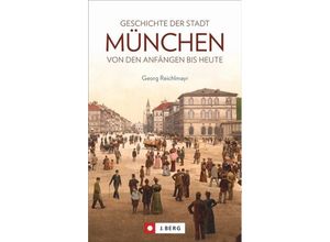 9783862466252 - Geschichte der Stadt München - Georg Reichlmayr Kartoniert (TB)