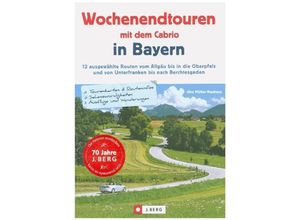 9783862466672 - Wochenendtouren mit dem Cabrio in Bayern - Jörn Müller-Neuhaus Kartoniert (TB)