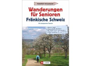 9783862466856 - Wanderungen für Senioren Fränkische Schweiz - Lisa Bahnmüller Wilfried Bahnmüller Kartoniert (TB)