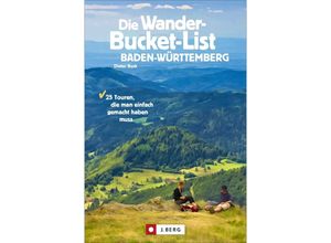 9783862467556 - Die Wander-Bucket-List Baden-Württemberg - Dieter Buck Kartoniert (TB)