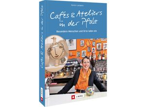 9783862467747 - Cafés und Ateliers in der Pfalz - Marion Landwehr Kartoniert (TB)