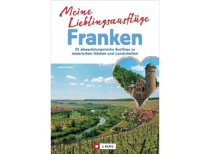 9783862467761 - Meine Lieblingsausflüge Franken - Armin Scheider Kartoniert (TB)