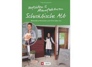 9783862467792 - Hofläden und Manufakturen Schwäbische Alb - Antje Gerstenecker Kartoniert (TB)