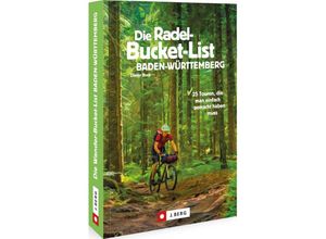 9783862468201 - Die Radel-Bucket-List Baden-Württemberg - Dieter Buck Kartoniert (TB)