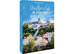 9783862468270 - Stadtperlen in Bayern - Bernhard Irlinger Gebunden