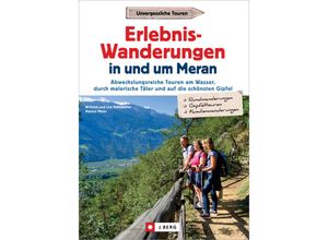 9783862469994 - Erlebnis-Wanderungen in und um Meran - Wilfried und Lisa Bahnmüller Markus Meier Kartoniert (TB)