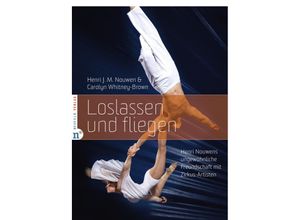 9783862561803 - Loslassen und fliegen - Henri J M Nouwen Carolyn Whitney-Brown Gebunden