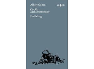 9783862591886 - Oh ihr Menschenbrüder - Albert Cohen Gebunden