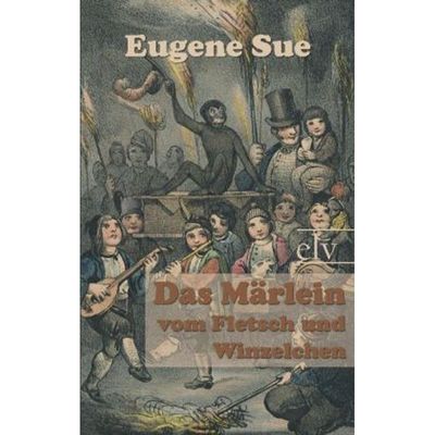 9783862671779 - Das Märlein vom Fletsch und Winzelchen - Eugene Sue Kartoniert (TB)