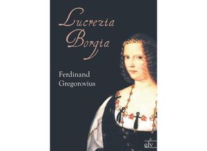 9783862675234 - Lucrezia Borgia - Ferdinand Gregorovius Kartoniert (TB)