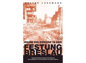 9783862760442 - Meine Erlebnisse in der Festung Breslau - Walter Laßmann Kartoniert (TB)