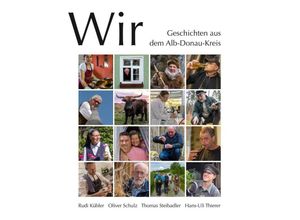 9783862811854 - Wir Geschichten aus dem Alb-Donau-Kreis - Rudi Kübler Oliver Schulz Thomas Steibadler Hans-Uli Thierer Gebunden