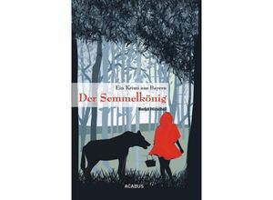 9783862822362 - Der Semmelkönig - Katja Hirschel Kartoniert (TB)