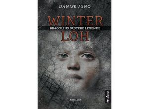 9783862825998 - Winterloh Bragolins düstere Legende - Danise Juno Kartoniert (TB)