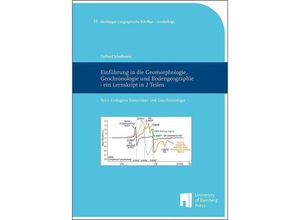 9783863099428 - Einführung in die Geomorphologie Geochronologie und Bodengeographie - ein Lernskript in 2 Teilen Teil I - Gerhard Schellmann Kartoniert (TB)