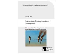 9783863099749 - Protestplätze Partizipationsräume Parallelwelten - Matthias Kast Taschenbuch