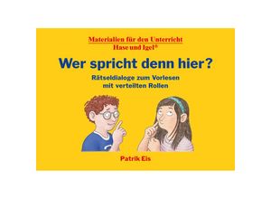 9783863164874 - Wer spricht denn hier? Rätseldialoge zum Vorlesen mit verteilten Rollen - Patrik Eis Gebunden