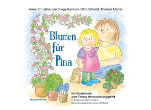 9783863216474 - Blumen für Pina - Anne-Christine Loschnigg-Barman Otto Schmid Thomas Müller Kartoniert (TB)