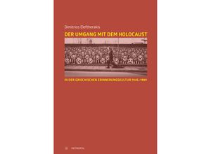 9783863317027 - Der Umgang mit dem Holocaust in der griechischen Erinnerungskultur 1945-1989 - Dimitrios Eleftherakis Gebunden