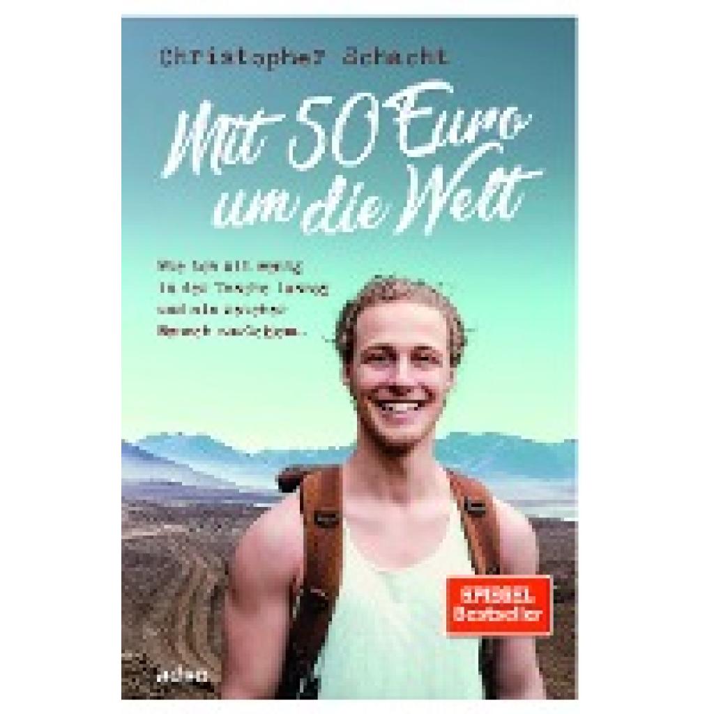 9783863342098 - Schacht Christopher Mit 50 Euro um die Welt 9783863342098 - Schacht Christopher Mit 50 Euro um die Welt